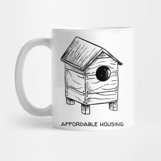 Affordable Housing Funny Mug